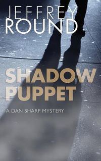 Cover image for Shadow Puppet: A Dan Sharp Mystery