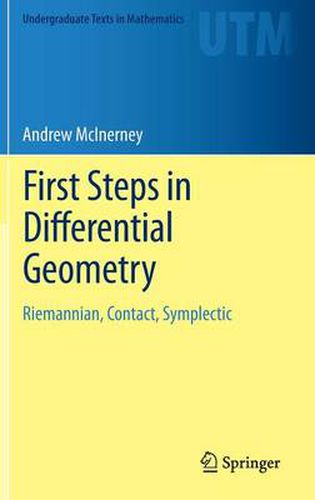 Cover image for First Steps in Differential Geometry: Riemannian, Contact, Symplectic