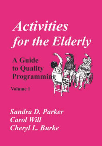 Cover image for Activities for the Elderly: A Guide to Quality Programming