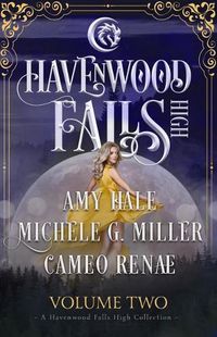 Cover image for Havenwood Falls High Volume Two: A Havenwood Falls High Collection