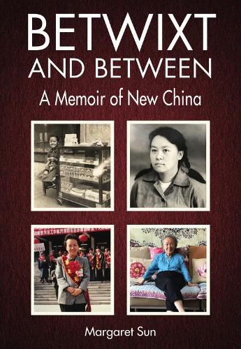 Cover image for Betwixt and Between: A Memoir of New China