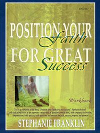 Cover image for Position Your Faith for Great Success Workbook