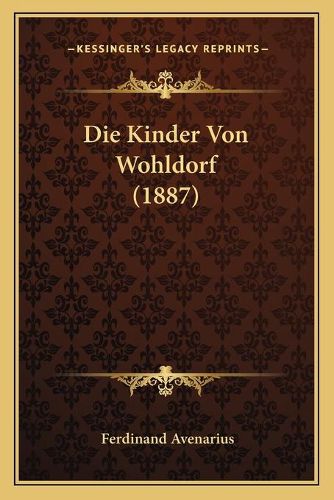 Cover image for Die Kinder Von Wohldorf (1887)
