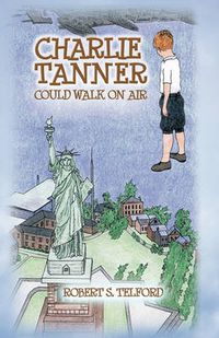 Cover image for Charlie Tanner Could Walk on Air