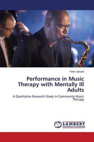 Cover image for Performance in Music Therapy with Mentally Ill Adults