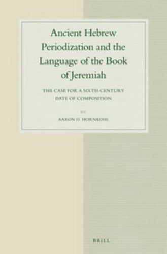 Cover image for Ancient Hebrew Periodization and the Language of the Book of Jeremiah: The Case for a Sixth-Century Date of Composition