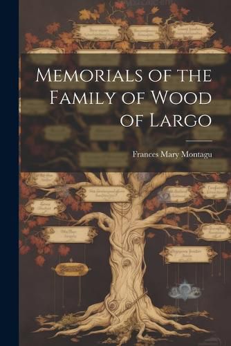 Memorials of the Family of Wood of Largo