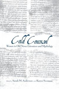 Cover image for The Cold Counsel: The Women in Old Norse Literature and Myth