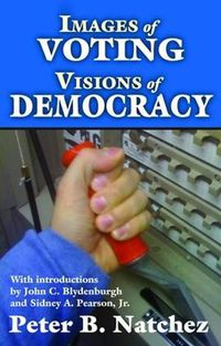 Cover image for Images of Voting/Visions of Democracy