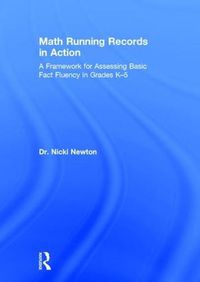 Cover image for Math Running Records in Action: A Framework for Assessing Basic Fact Fluency in Grades K-5