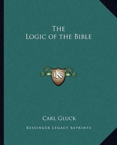 Cover image for The Logic of the Bible