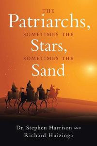 Cover image for The Patriarchs: Sometimes the Stars, Sometimes the Sand