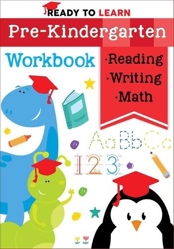 Cover image for Ready to Learn: Pre-Kindergarten Workbook: Counting, Shapes, Letter Practice, Letter Tracing, and More!