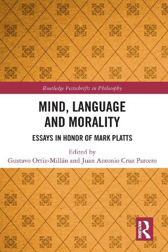 Cover image for Mind, Language and Morality: Essays in Honor of Mark Platts