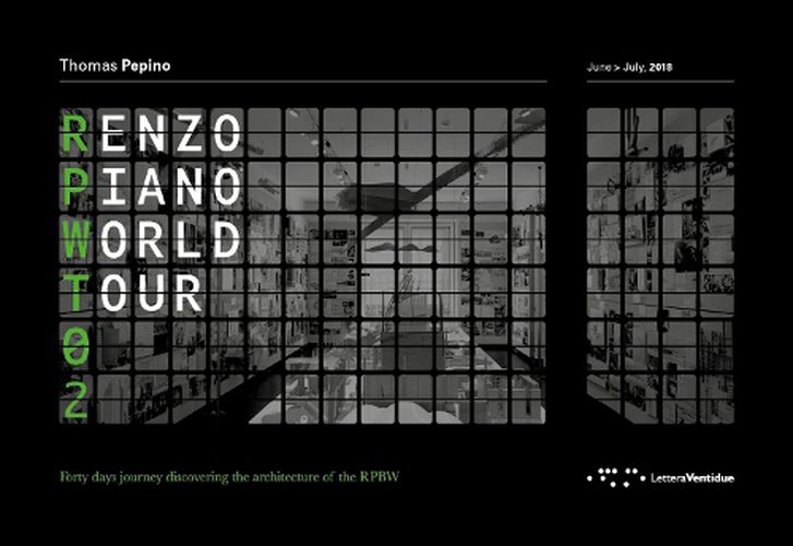 Cover image for Renzo Piano World Tour 02: Forty Days Journey Discovering the Architecture of the RPBW