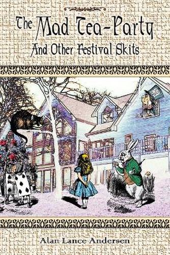 The Mad Tea Party and Other Festival Skits