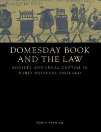Cover image for Domesday Book and the Law: Society and Legal Custom in Early Medieval England