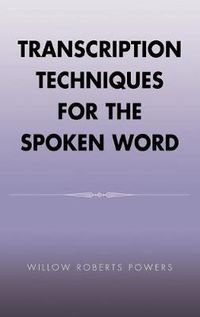 Cover image for Transcription Techniques for the Spoken Word