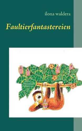 Cover image for Faultierfantastereien: und andere Geschichten