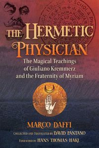 Cover image for The Hermetic Physician: The Magical Teachings of Giuliano Kremmerz and the Fraternity of Myriam