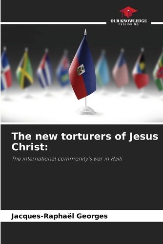 Cover image for The new torturers of Jesus Christ