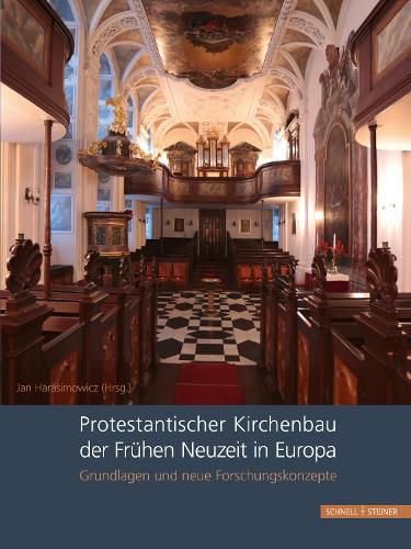 Cover image for Protestantischer Kirchenbau Der Fruhen Neuzeit in Europa / Protestant Church Architecture in Early Modern Europe: Grundlagen Und Neue Forschungskonzepte / Fundamentals and New Research Approaches