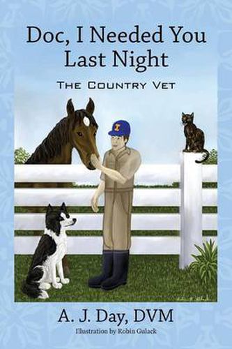 Cover image for Doc, I Needed You Last Night: The Country Vet