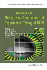 Cover image for Advances In Multiphysics Simulation And Experimental Testing Of Mems