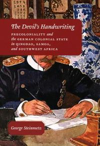 Cover image for The Devil's Handwriting: Precoloniality and the German Colonial State in Qingdao, Samoa and Southwest Africa