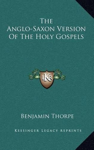 The Anglo-Saxon Version of the Holy Gospels