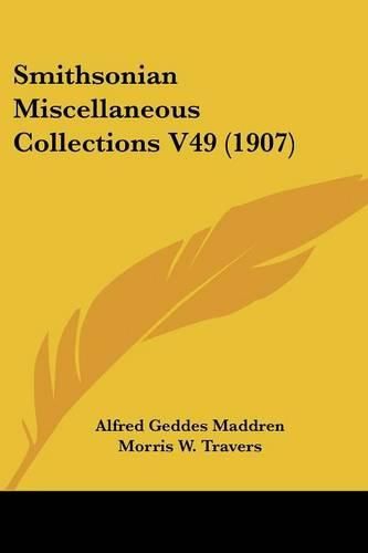 Cover image for Smithsonian Miscellaneous Collections V49 (1907)