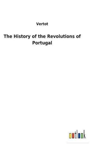 Cover image for The History of the Revolutions of Portugal