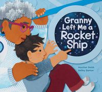 Cover image for Granny Left Me a Rocket Ship