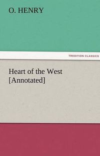 Cover image for Heart of the West [Annotated]