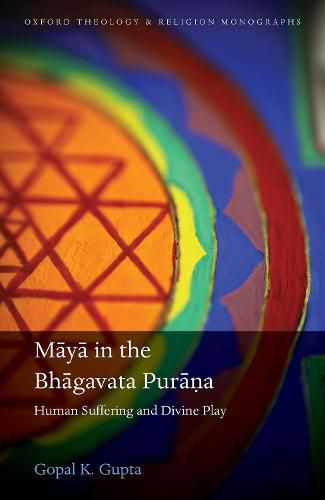 Cover image for Maya in the Bhagavata Purana: Human Suffering and Divine Play