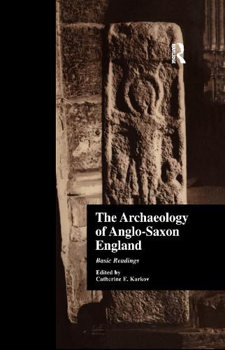 Cover image for The Archaeology of Anglo-Saxon England: Basic Readings