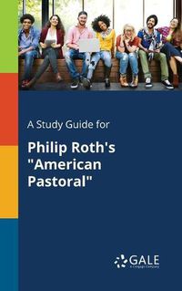 Cover image for A Study Guide for Philip Roth's American Pastoral