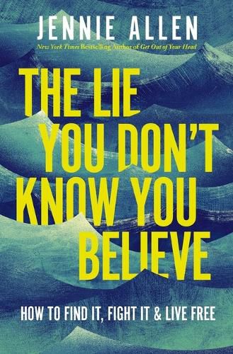 Cover image for The Lie You Don't Know You Believe