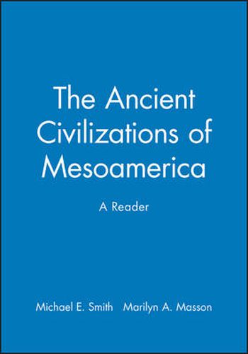 The Ancient Civilizations of Mesoamerica: A Reader