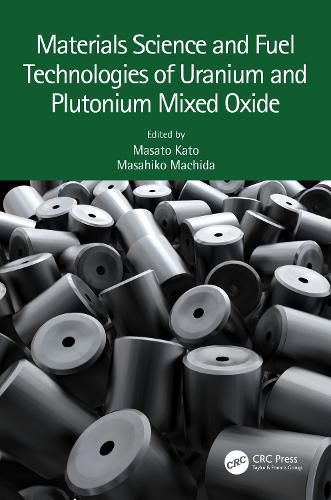 Cover image for Materials Science and Fuel Technologies of Uranium and Plutonium Mixed Oxide