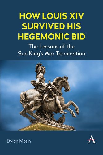 Cover image for How Louis XIV Survived His Hegemonic Bid