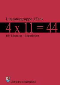 Cover image for 4 x 11 = 44: Ein Literatur - Experiment