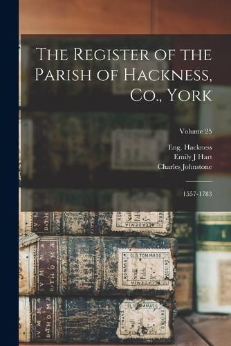 The Register of the Parish of Hackness, Co., York