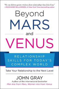 Cover image for Beyond Mars and Venus: Relationship Skills for Today's Complex World