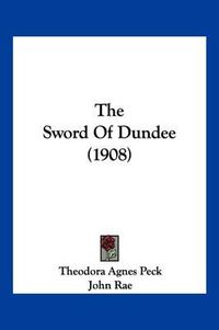 Cover image for The Sword of Dundee (1908)