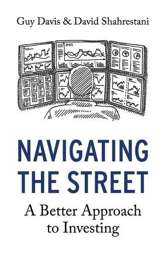 Navigating the Street: A Better Approach to Investing