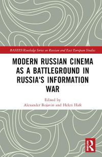 Cover image for Modern Russian Cinema as a Battleground in Russia's Information War