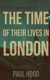 Cover image for The Time of Their Lives in London