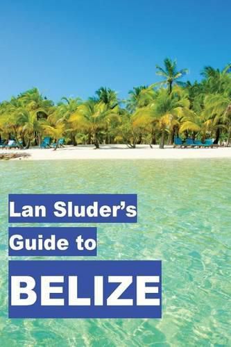 Cover image for Lan Sluder's Guide to Belize