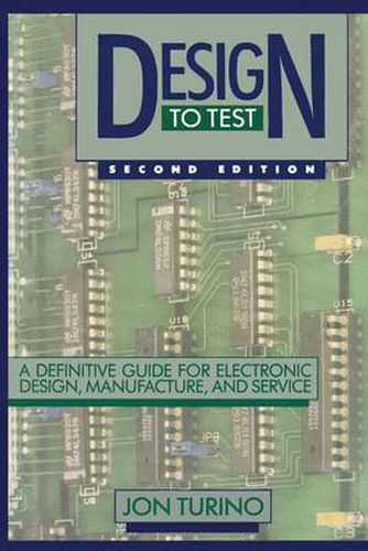 Cover image for Design to Test: A Definitive Guide for Electronic Design, Manufacture, and Service